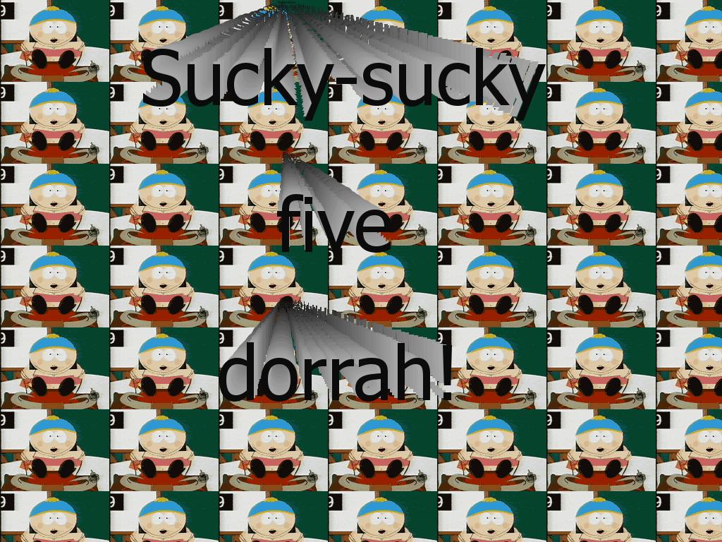 suckysuckyfivedorrah