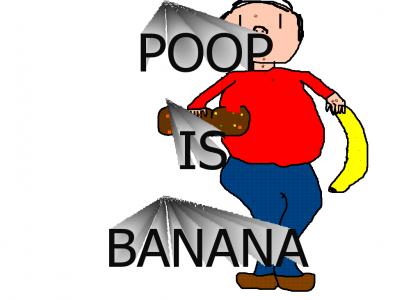 poop is banana