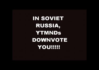 In Soviet Russia...