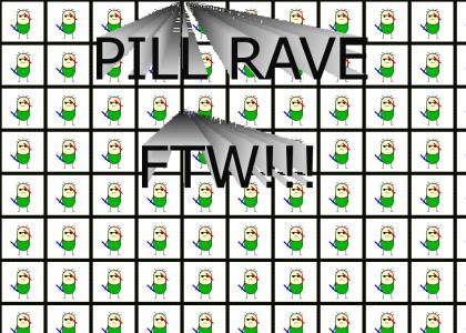 Pill Rave FTW!!!