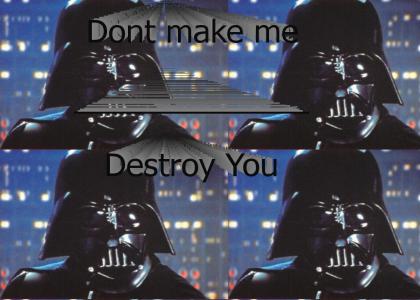 dont make me destroy you