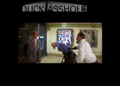 Duck Asshole!