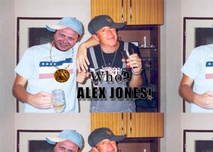 Who? Alex Jones!