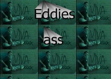 Eddie's ass