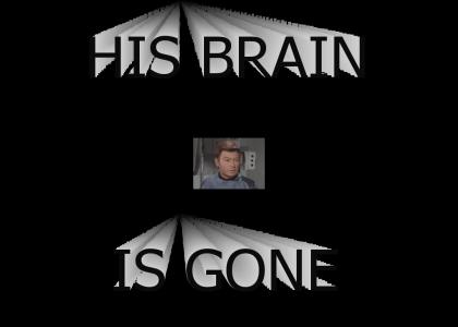 His Brain. It's Gone