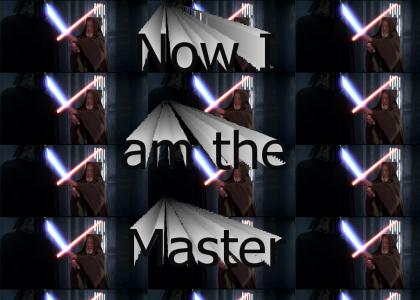 Now I am the Master