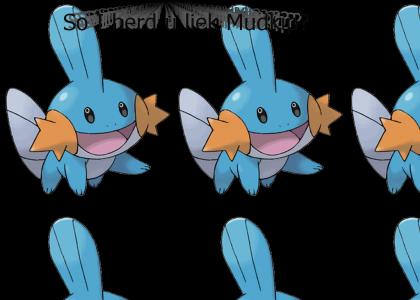 MudkipMudkipMudkip