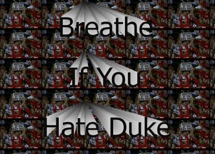 Breathe If You Hate Duke