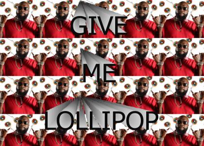 GIVE ME LOLLIPOP!!