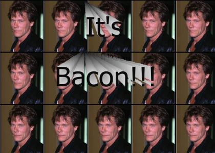 It's Bacon