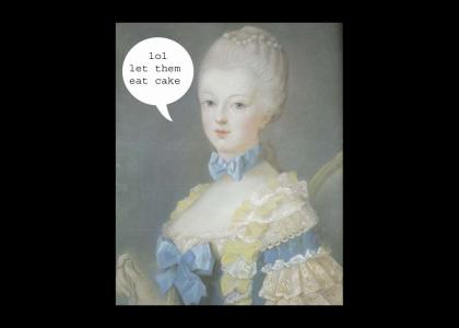 Marie Antoinette's a little b*tch