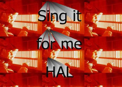 Sing it for me HAL.