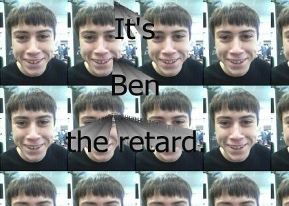 Ben The Retard