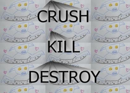 CRUSH  KILL   DESTROY