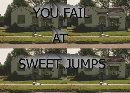 You Fail at Sweet Jumps