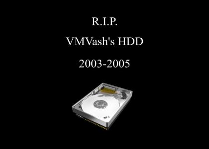 RIP VMVash's HDD...