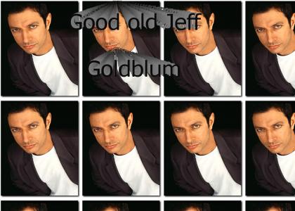 Good old Jeff Goldblum...