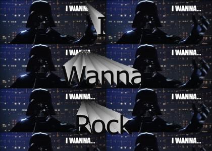 I Wanna Rock VADER STYLE