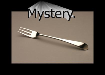 fORK mYSTERIES caN YOU SOLVE IT
