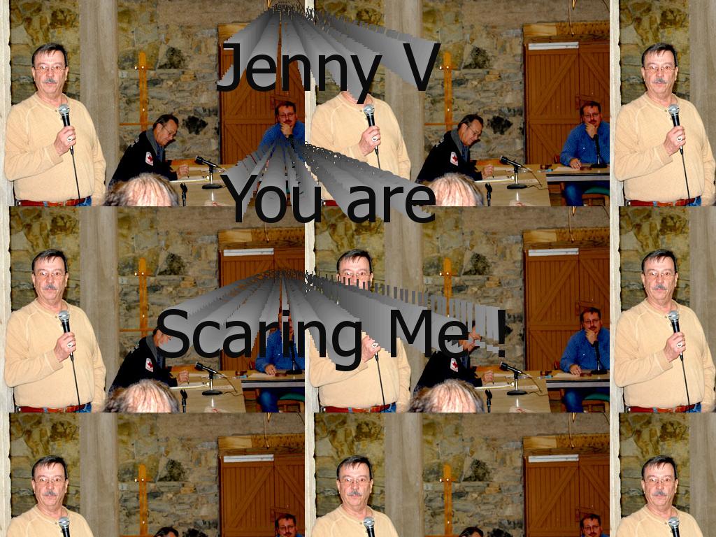 jenny-scaring-me
