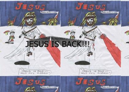 Jesus is BACK!