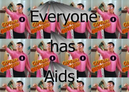 Everyone has aids!  (Part 2)