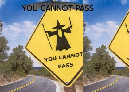 You CANNOT PASS!