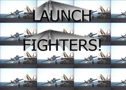 LAUNCH FIGHTERS!!1