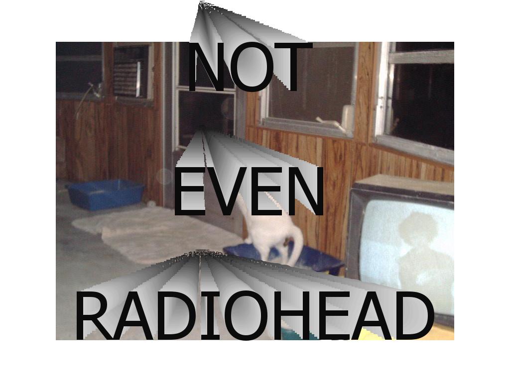 notevenradiohead