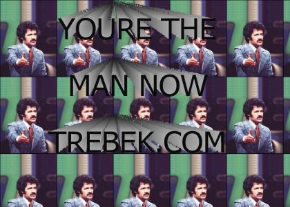 You're the man now Trebek.com