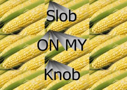 Slob on My Knob