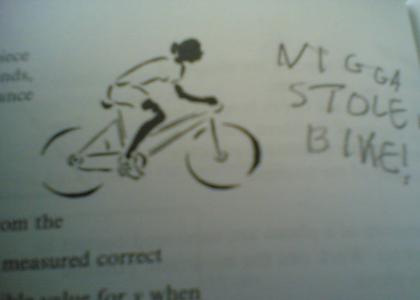 NIGGA STOLE MY MATHS BOOK'S BIKE!