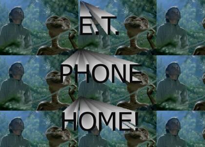E.T. Phone Home!