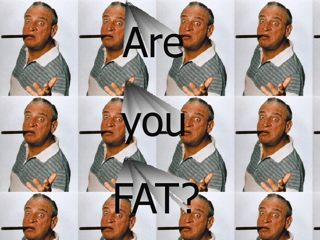 areyoufat