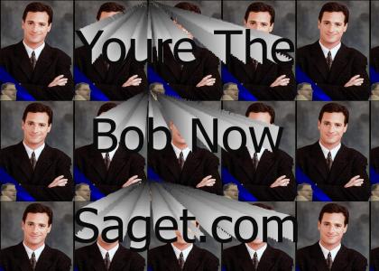 Bobsagetmnd: You're the Bob now Saget!