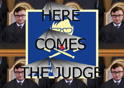 Here Comes the Judge