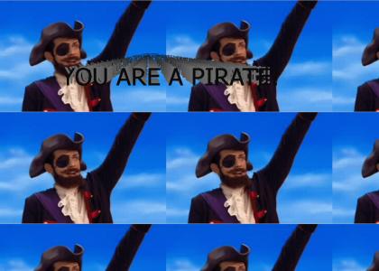 YOU ARE A PIRATE!!