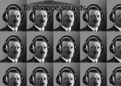 Hitler listens!