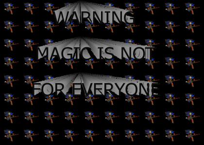 Warning : Magic