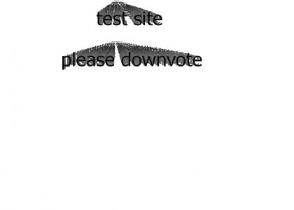Test Site - Please Downvote