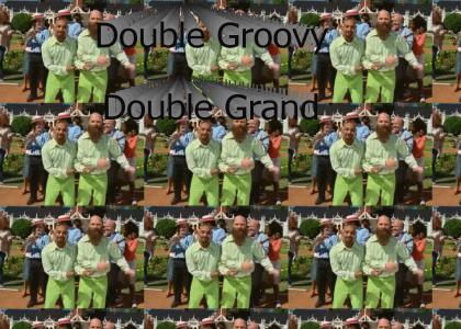 Double Groovy, Double Grand