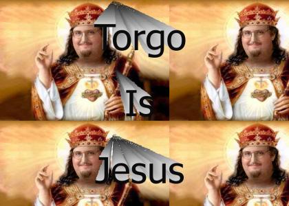 Torgo is Jesus!