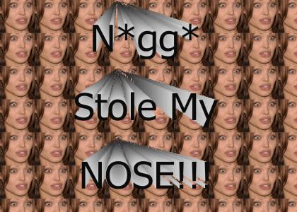 N*gg* stole my nose