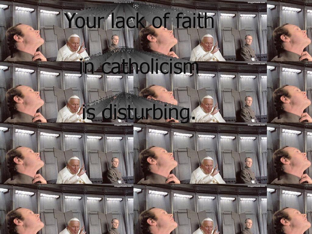 yourlackoffaithdisturbsme