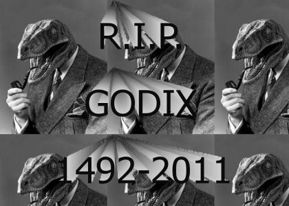 R.I.P. Godix