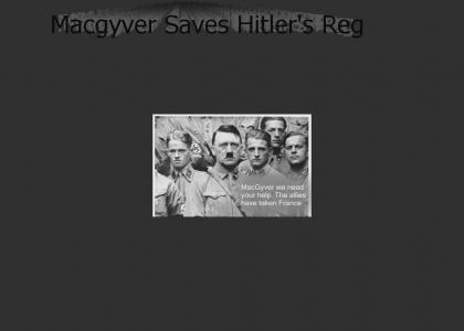 MacGyver saves Hitler's Regime