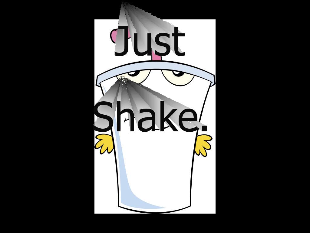 justshake