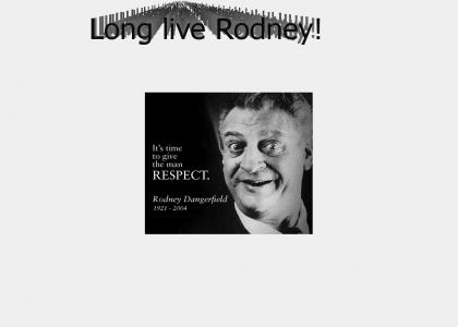Long live Rodney Dangerfield