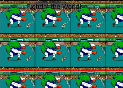 Fightin' the World!