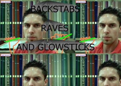 Backstabs, Raves and Glowsticks